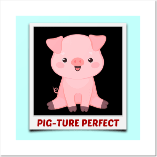 Pig-Ture Perfect - Cute Pig Pun Posters and Art